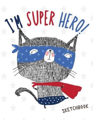 Cover of I am super hero sketchbook