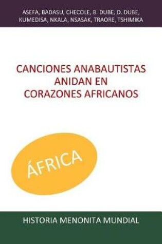 Cover of Canciones Anabautistas Anidan En Corazones Africanos
