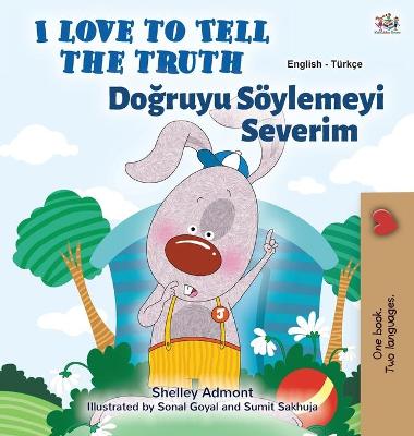 Book cover for I Love to Tell the Truth (English Turkish Bilingual Children's Book)