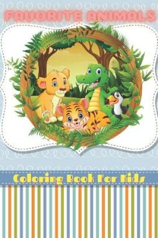 Cover of FAVORITE ANIMALS - Coloring Book For Kids