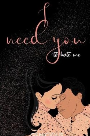 Cover of I Need You To Hate Me