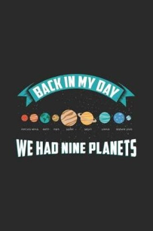 Cover of Back In My Day We Had Nine Planets