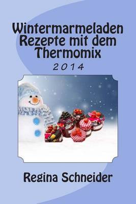 Book cover for Wintermarmeladen Rezepte Mit Dem Thermomix