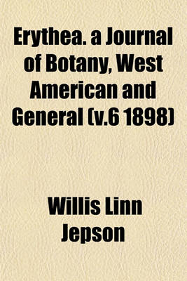 Book cover for Erythea. a Journal of Botany, West American and General (V.6 1898)