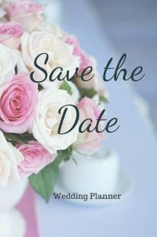 Cover of Save the Date Wedding Planner