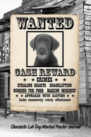 Cover of Chocolate Lab Dog Wanted Poster Journal