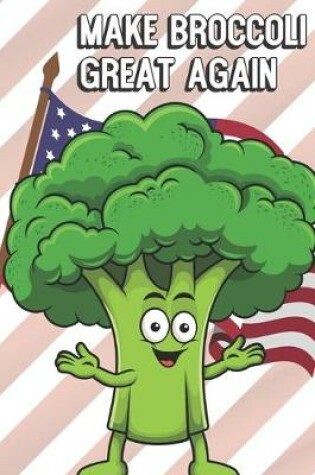 Cover of Make Broccoli Great Again