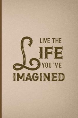 Book cover for Live The Life You Imagined