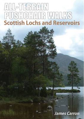 Book cover for All Terrain Pushchair Walks: Scottish Lochs and Reservoirs