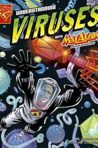Cover of Understanding Viruses with Max Axiom, Super Scientist
