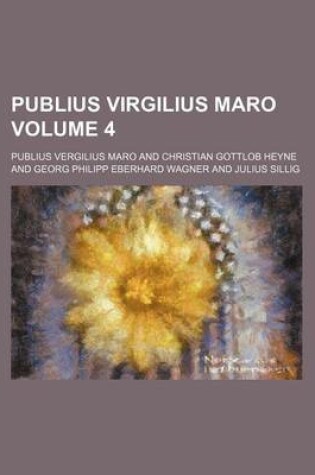 Cover of Publius Virgilius Maro Volume 4