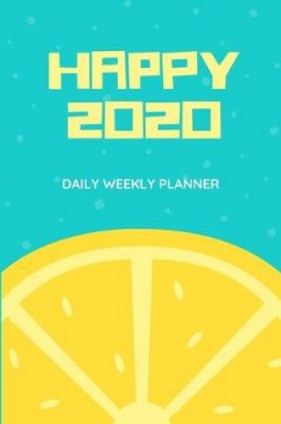 Cover of Happy 2020 Daily Weekly Planner