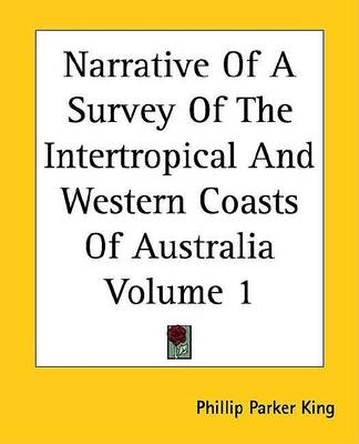 Book cover for Narrative of a Survey of the Intertropical and Western Coasts of Australia Volume 1