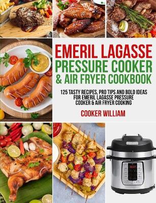 Cover of Emeril Lagasse Pressure Cooker & Air Fryer Cookbook