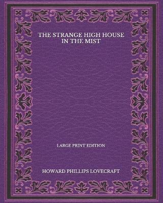 Book cover for The Strange High House In The Mist - Large Print Edition