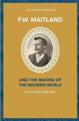 Cover of F.W. Maitland and the Making of the Modern World