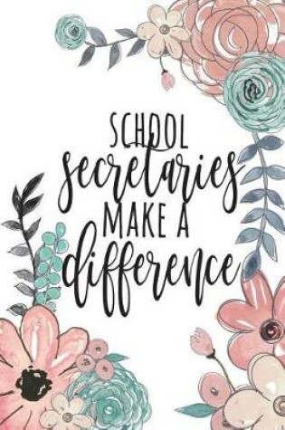 Cover of School Secretaries Make A Difference