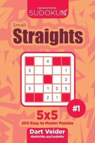 Cover of Sudoku Small Straights - 200 Easy to Master Puzzles 5x5 (Volume 1)