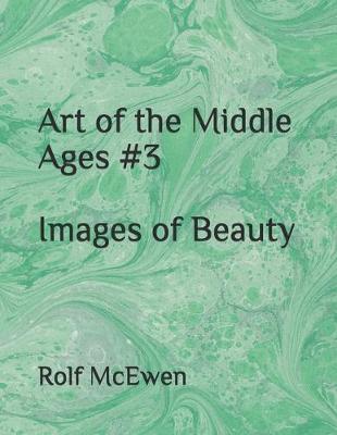 Book cover for Art of the Middle Ages #3 - Images of Beauty