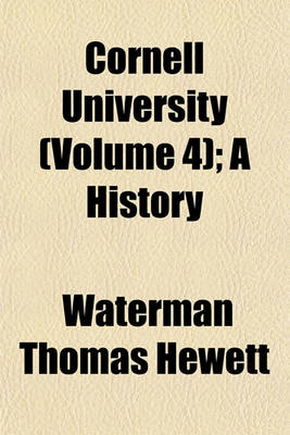 Book cover for Cornell University (Volume 4); A History