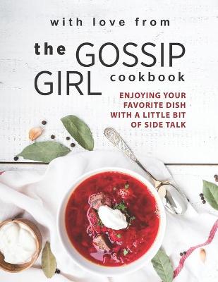 Book cover for With Love from The Gossip Girl Cookbook