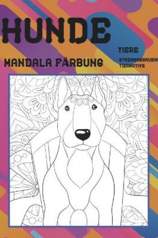 Cover of Mandala Färbung - Stressabbauende Tiermotive - Tiere - Hunde