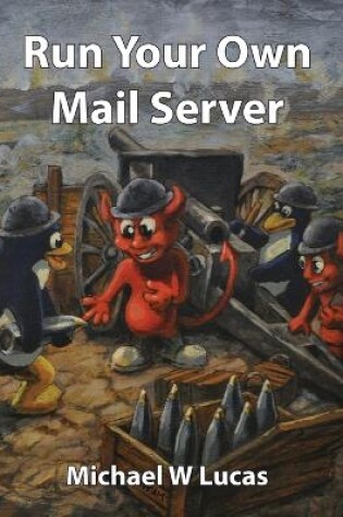 Cover of Run Your Own Mail Server