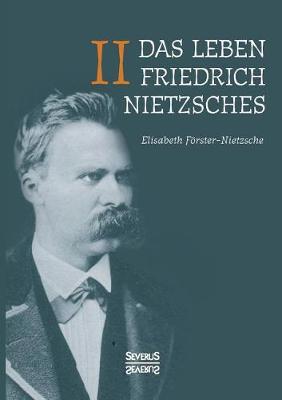 Book cover for Das Leben Friedrich Nietzsches. Biografie in zwei Banden. Bd 2