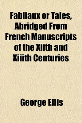 Book cover for Fabliaux or Tales, Abridged from French Manuscripts of the Xiith and XIIIth Centuries