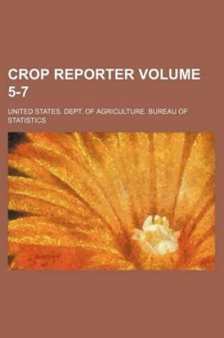 Cover of Crop Reporter Volume 5-7