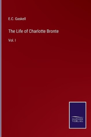 Cover of The Life of Charlotte Bronte