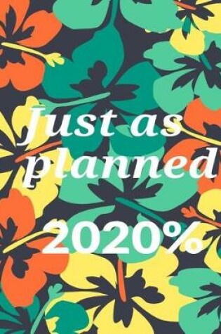 Cover of Just as planned 2020%