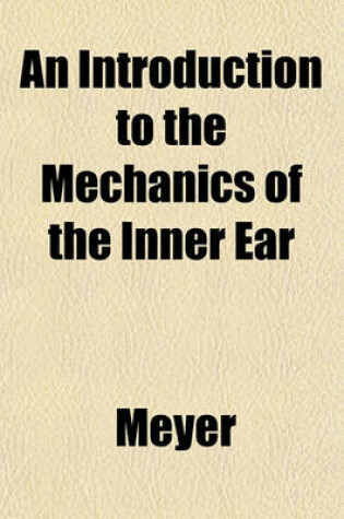 Cover of An Introduction to the Mechanics of the Inner Ear