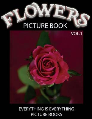 Book cover for Flowers Picture Book Vol.1 (Everything Is Everything Picture Books)