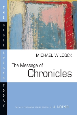 Book cover for The Message of Chronicles : One Church, One Faith, One Lord