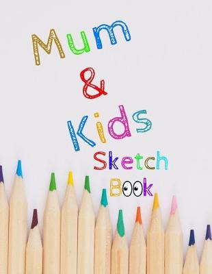 Book cover for Mom & Kids Sketch Book