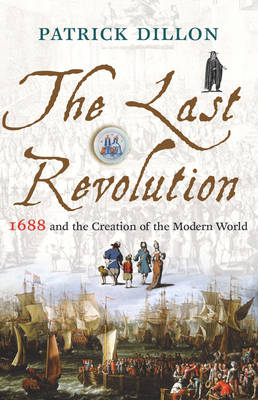 Book cover for Last Revolution, The 1688 and the Creation of the Modern World