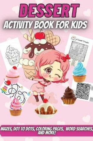 Cover of Dessert Activity Book For Kids