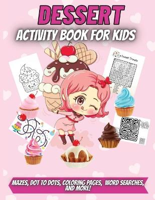 Book cover for Dessert Activity Book For Kids