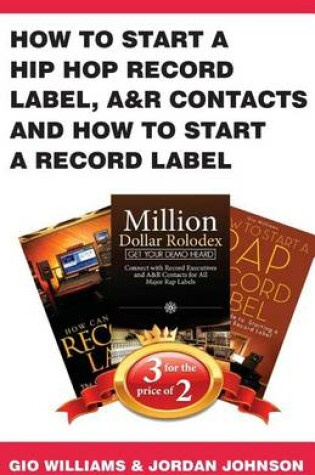 Cover of How to Start a Hip Hop Record Label, A&r Contacts and How to Start a Record Label