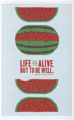 Book cover for Life Is Not Merely to Be Alive, But to Be Well