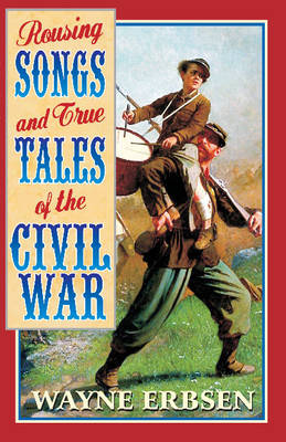 Book cover for Rousing Songs & True Tales of the Civil War