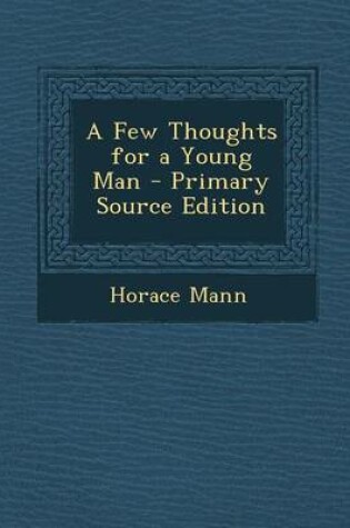 Cover of A Few Thoughts for a Young Man - Primary Source Edition