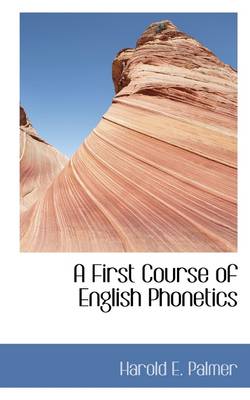 Book cover for A First Course of English Phonetics