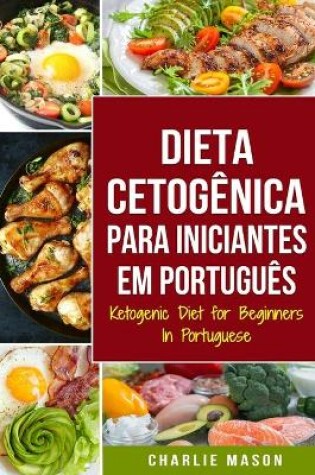Cover of Dieta Cetogênica para Iniciantes Em português/ Ketogenic Diet for Beginners In Portuguese