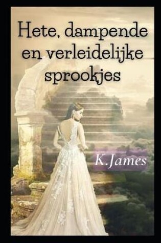 Cover of Hete, dampende en verleidelijke sprookjes