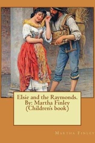 Cover of Elsie and the Raymonds. By