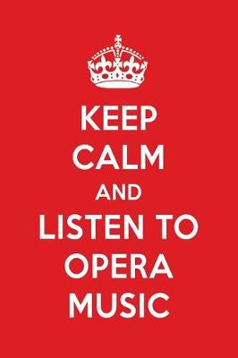 Book cover for Keep Calm and Listen to Opera Music