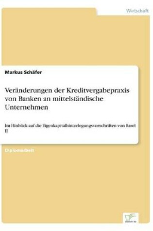 Cover of Veränderungen der Kreditvergabepraxis von Banken an mittelständische Unternehmen