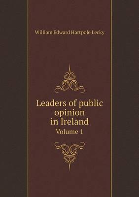 Book cover for Leaders of public opinion in Ireland Volume 1